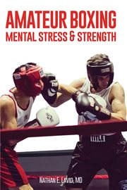 Amateur boxing. Mental Stress & Strength cover image