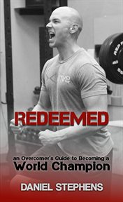 Redeemed. an Overcomer's Journey to Becoming a World Champion cover image