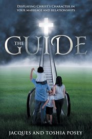 The guide, displaying christ's character in your marriage and relationships cover image