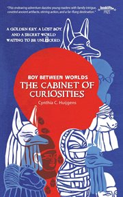 Boy between worlds. [Book 1], The Cabinet of Curiosities cover image