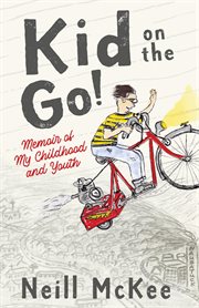 Kid on the go!. Memoir of My Childhood and Youth cover image