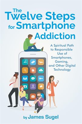 Cover image for The Twelve Steps For Smartphone Addiction