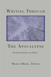 Writing through the apocalypse : Pandemic Poetry and Prose cover image