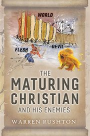 The maturing christian and his enemies cover image