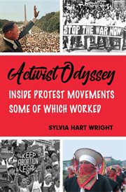 Activist odyssey : inside protest movements, some of which worked cover image