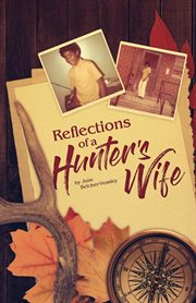 Reflections of a hunter's wife cover image