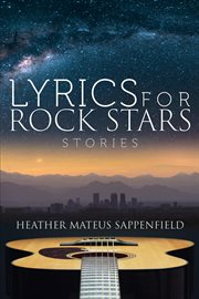 Lyrics for rock stars : stories cover image