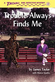 Trouble always finds me cover image