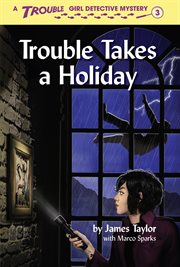 Trouble takes a holiday cover image