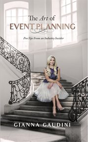 The art of event planning : pro tips from an industry insider cover image