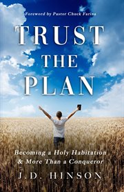 Trust the plan. Becoming a Holy Habitation & More Than a Conqueror cover image