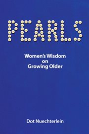 Pearls : women's wisdom on growing older cover image