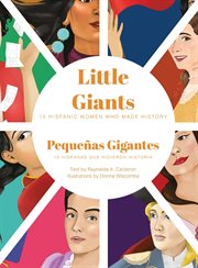 Little giants. 10 Hispanic Women Who Made History cover image