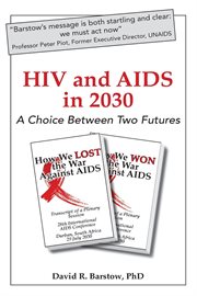 HIV and AIDS in 2030 : A choice between two futures cover image