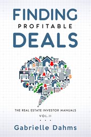 Finding profitable deals. The Guide to Real Estate Investing Success cover image
