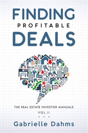 Finding profitable deals. The Guide to Real Estate Investing Success cover image