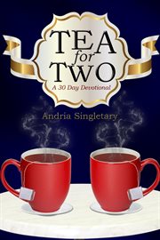 Tea for two. A 30 Day Devotional cover image