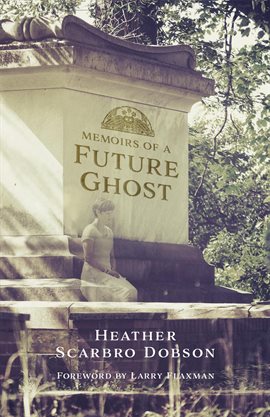 Cover image for Memoirs of a Future Ghost