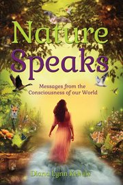 Nature speaks. Messages from the Consciousness of our World cover image