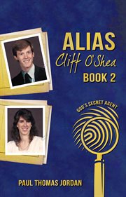 Alias cliff o'shea. God's Secret Agent Book 2 cover image