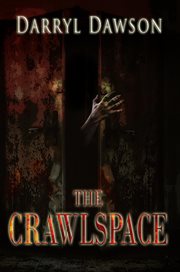 The crawlspace : a collection of short horror stories cover image