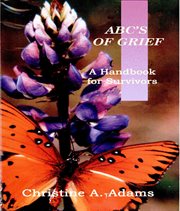 Abc's of grief. A Handbook for Survivors cover image