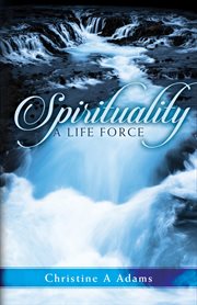 Spirituality. A Life Force cover image