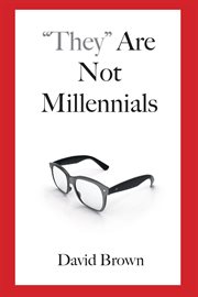 "they" are not millennials cover image