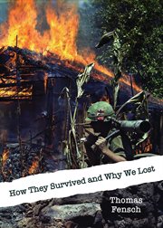 How they survived and why we lost: central intelligence agency analysis, 1966. The Vietnamese Communists' Will to Persist cover image