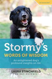Stormy's words of wisdom : an enlightened dog's profound insights on life cover image