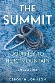The summit. Journey to Hero Mountain cover image