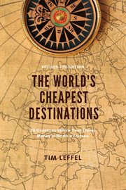 The world's cheapest destinations : 21 countries where your money is worth a fortune cover image