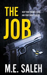The job. Keep your enemies close and your target closer cover image