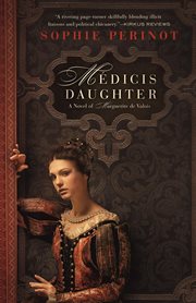 Médicis daughter : a novel of Marguerite de Valois cover image