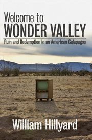 Welcome to wonder valley. Ruin and Redemption in an American Galapagos cover image