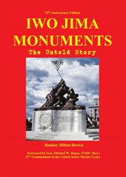 Iwo Jima monuments : the untold story cover image