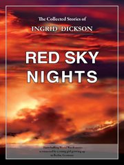 Red sky nights. The Collected Stories of Ingrid Dickson cover image