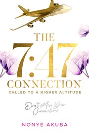 The 7:47 connection : 47 Connection cover image