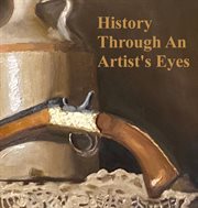 History through an artist's eyes cover image