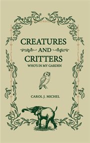 Creatures and critters. Who's In My Garden cover image