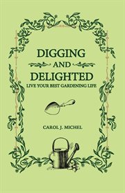 Digging and delighted cover image