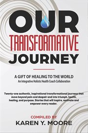 Our transformative journey - a gift of healing to the world cover image