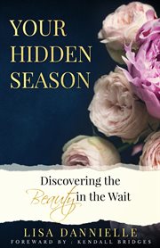 Your hidden season. Discovering the Beauty in the Wait cover image