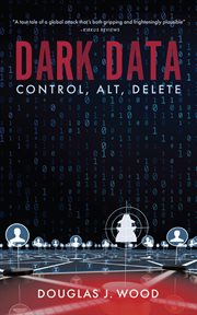 Dark data. Control, Alt, Delete cover image