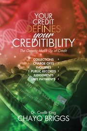 Your credit defines your creditibility. The Genetic Make-up of Credit cover image