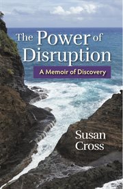 The power of disruption. A Memoir of Discovery cover image