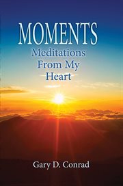 Moments : Meditations from My Heart cover image