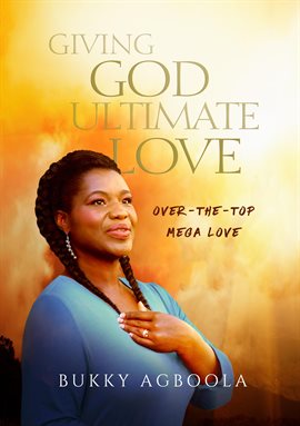 Cover image for Giving God Ultimate Love