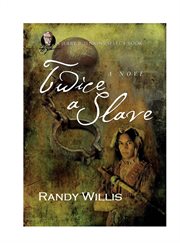 Twice a slave : a novel cover image