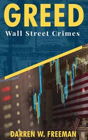 Greed. Wall Street Crimes cover image